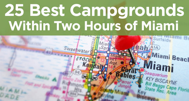 Campgrounds Within Two Hours of Miami